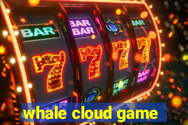 whale cloud game